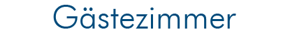 Gästezimmer Gästezimmer